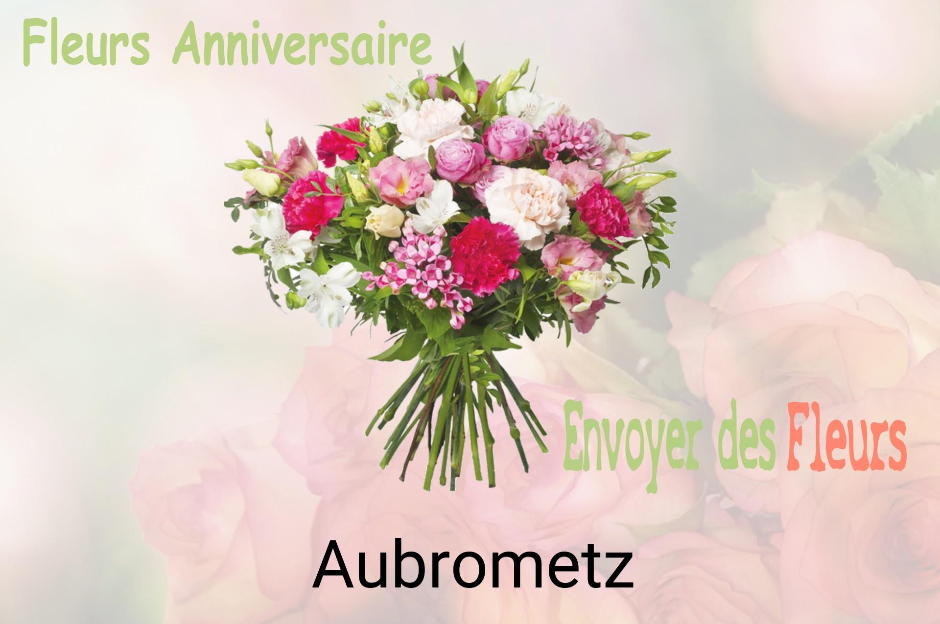 Bouquet de fleurs d’anniversaire livré à Aubrometz